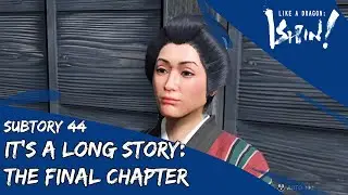 Like a Dragon:  Ishin!  - Substory 44: It's a Long Story: The Final Chapter