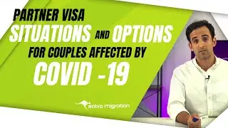Partner Visa Situations & Options For Couples Affected By COVID19 (Partner Visa Secrets - Episode 4)