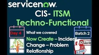 CIS - ITSM Batch 2 | Day 4 | Now Create - Incident-Problem-Change Relationship 