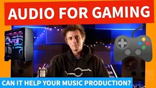 Game Audio Is MUCH More Complicated Than You’d Imagine | How It Can Improve YOUR Music Production!