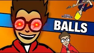 B     A     L     L     S