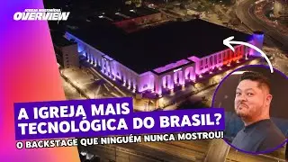 CONHEÇA O BACKSTAGE DA IGREJA DEUS É AMOR: TECNOLOGIA DE PONTA E ESTRUTURA SURREAL | OVERVIEW | IPDA