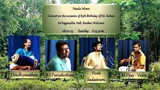 Vivek Sadasivam Concert on the occasion of 85th Birthday of Sri. Seshan  - Naada Inbam