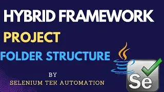 Selenium Hybrid Framework Folder Structure || Hybrid Framework Project Folder Structure Selenium