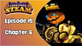 Code Name S.T.E.A.M. | Episode 15: Chapter 6