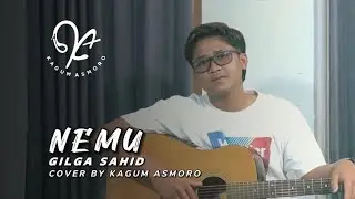 NEMU ( GILGA SAHID ) | Cover By Kagum Asmoro