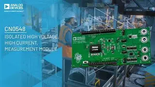CN0548: Isolated High Voltage, High Current, Measurement Module