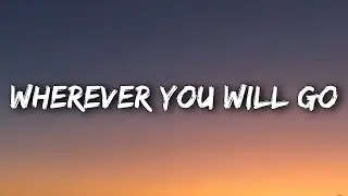 The Calling - Wherever You Will Go (Lyrics)