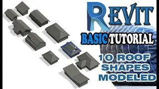 10 ROOF SHAPES MODELED IN REVIT