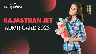 Rajasthan JET Admit Card 2023 | CollegeDekho