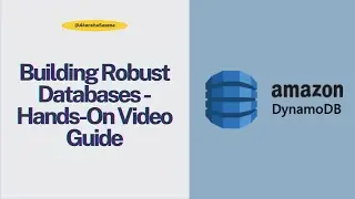 AWS DynamoDB Tutorial: Building Robust Databases - Hands-On Video Guide