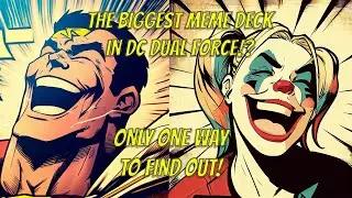 Biggest Meme Deck In DC Dual Force! Can We Make It Work!?