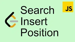 LeetCode 35 | Search Insert Position  - Easy | Javascript
