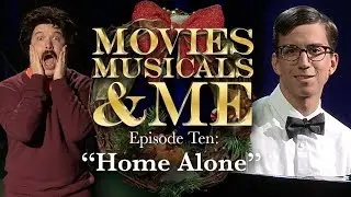 MOVIES, MUSICALS & ME: Ep 10 Home Alone (HOME ALONE PARODY)