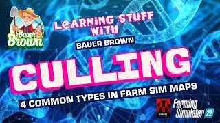 Culling types you should know! 4 Methods used in Farm Sim maps.