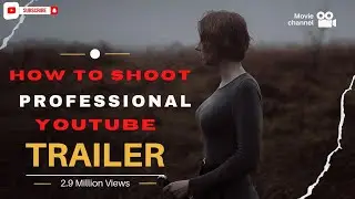 👉 How To Shoot A YouTube Channel Trailer