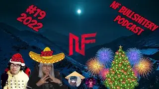 NEW YEAR NEW BS | NF Clan Bullshitery Podcast #19 | 2022