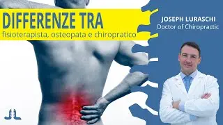 Fisioterapista, Osteopata o Chiropratico? Facciamo Chiarezza - Joseph Luraschi