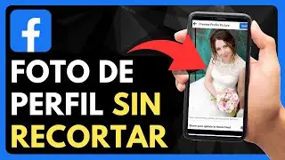 ✅ ¿Cómo Poner Una Foto Completa De Perfil En FACEBOOK? (2024) Foto Sin Recortar
