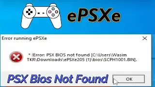 How to fix Error Running ePSXe PSX Bios Not Found