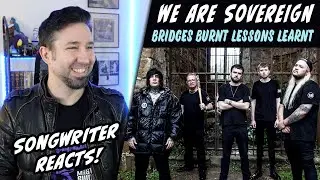 Songwriter REACTS to We Are Sovereign - Bridges Burnt Lessons Learnt (Betrayal) (First Listen!)