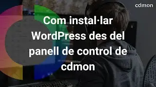 Com instal·lar WordPress des del panell de control de cdmon