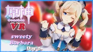 【原神 VR】バーバラちゃんのアイドル活動　2日目【VRMMD】【5KVR】