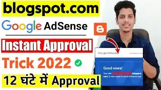 Google AdSense Approval For Blogspot.com Blogger Website In 2022 | Blogger AdSense Approval