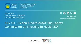 KEY 04 – Global Health 2050: The Lancet Commission on Investing in Health 3.0