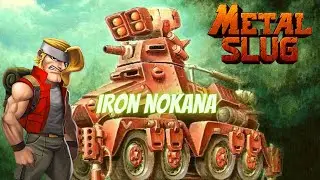 Metal Slug Iron Nokana | Metal Slug Awakening #metalslug #awakening