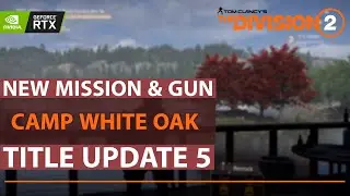 Camp White Oak | New AR | New Mission | Division 2 | Title Update 5