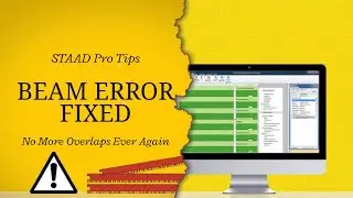 Fixing Overlapping Beams in STAAD Pro – Step-by-Step Solution