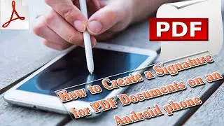 How to Create a Signature for PDF Documents on an Android Phone