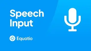 Using Speech Input In Equatio