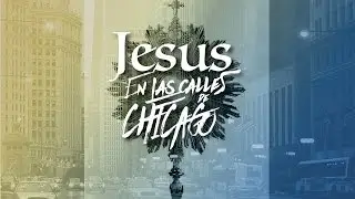 Jesus en las Calles de Chicago Promo Español