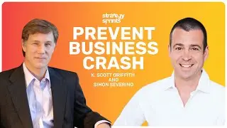 Hidden Pattern to Prevent Business Crashes, K. Scott Griffith and Simon Severino | STRATEGY SPRINTS®