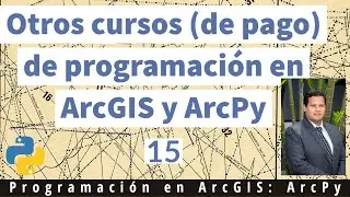 15 - Otros cursos (de pago) de programación en ArcGIS y ArcPy