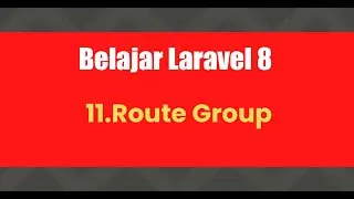 Belajar Laravel 8 | 11.Route Group
