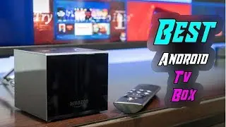 Top 4 Best Android Tv Box In 2019