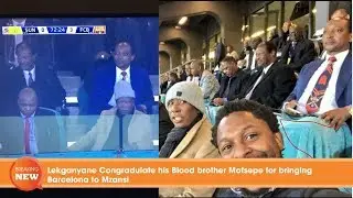 Lekganyane Congradulate his Blood brother Motsepe for bringing Barcelona to Mzansi