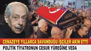 Genco Erkal'a Veda... CENAZESİNİ ÜNLÜLER DEĞİL İŞÇİLER UĞURLADI