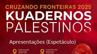 Kuadernos Palestinos #teatro #arte #triplicefronteira