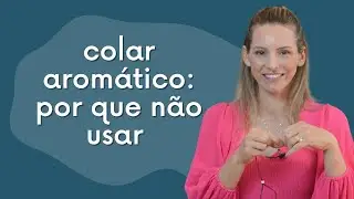 Devo usar colar aromático?