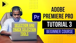 Adobe Premiere Pro 2022 Tutorial For Beginners - Lesson  3