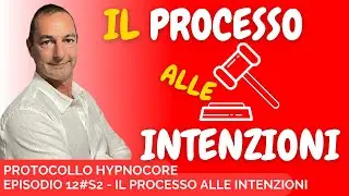 Episodio 12 Il processo alle intenzioni e fermarsi ancora prima di cominciare.