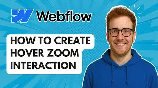 How to Create Hover Zoom Interaction Webflow [2025 Guide]