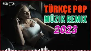 TÜRKÇE POP REMİX ŞARKILAR 2023 🔥 En İyi Türkçe Pop Müzik 2023