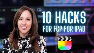 FCP iPad App Hacks | 10 Quick Tips for Final Cut for iPad Editors
