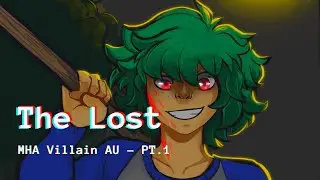 The Lost - MHA Villain AU PT 1