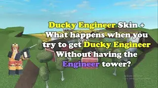 Ducky Engineer Skin + What happens when you try getting Ducky Engineer without having Engineer - TDS